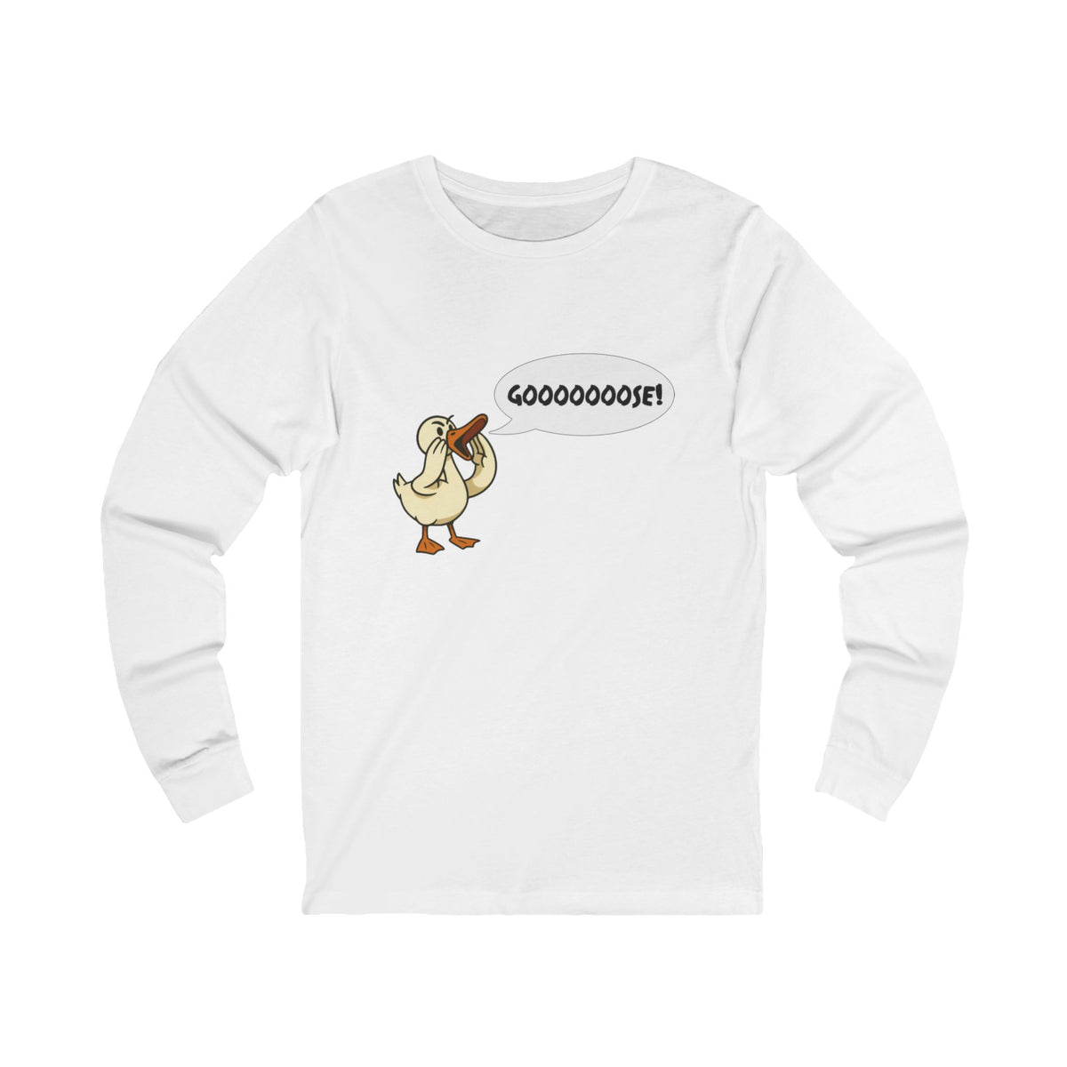 Gooooose! Unisex Long Sleeve T Shirt