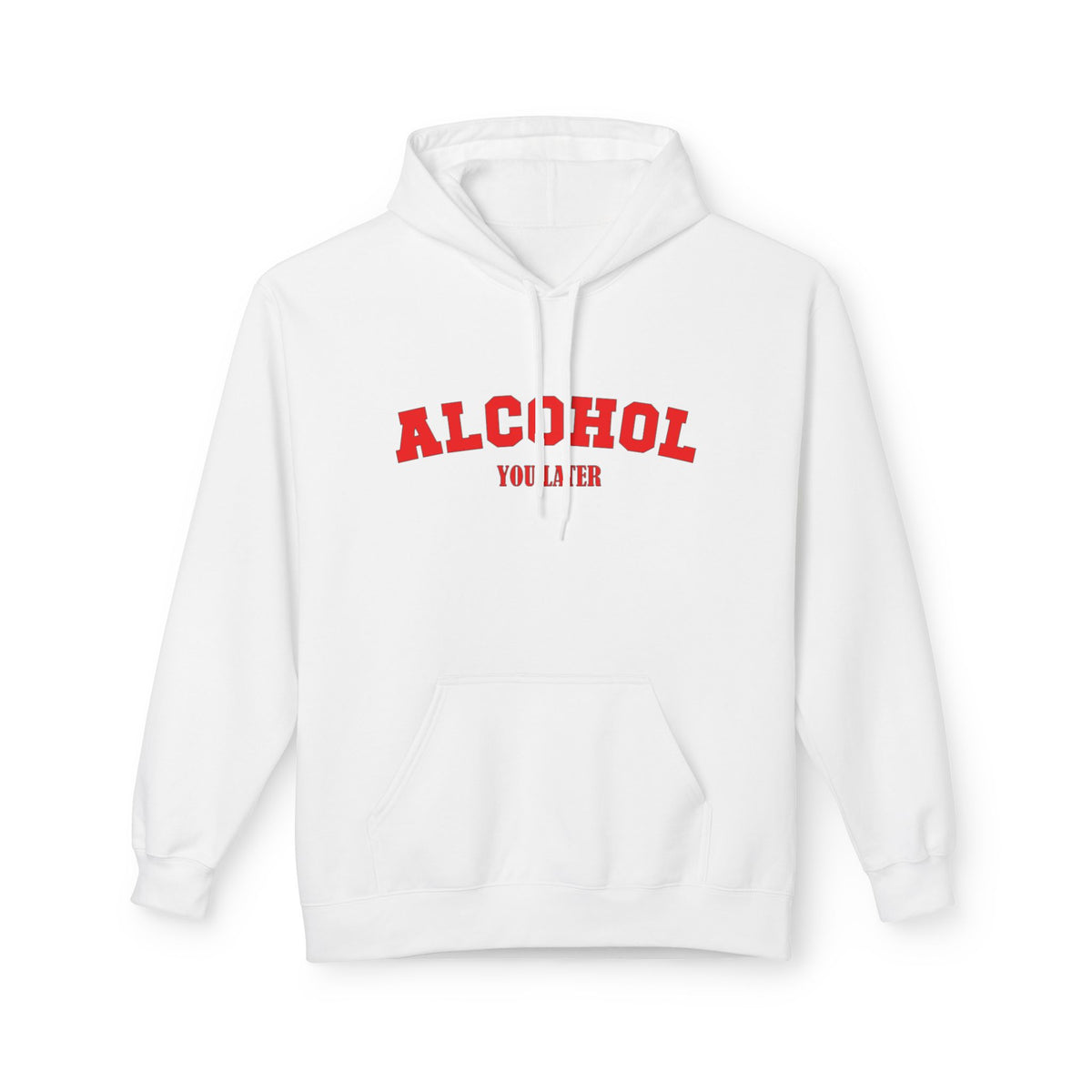 Alcohol You Later Unisex Pullover Hoodie