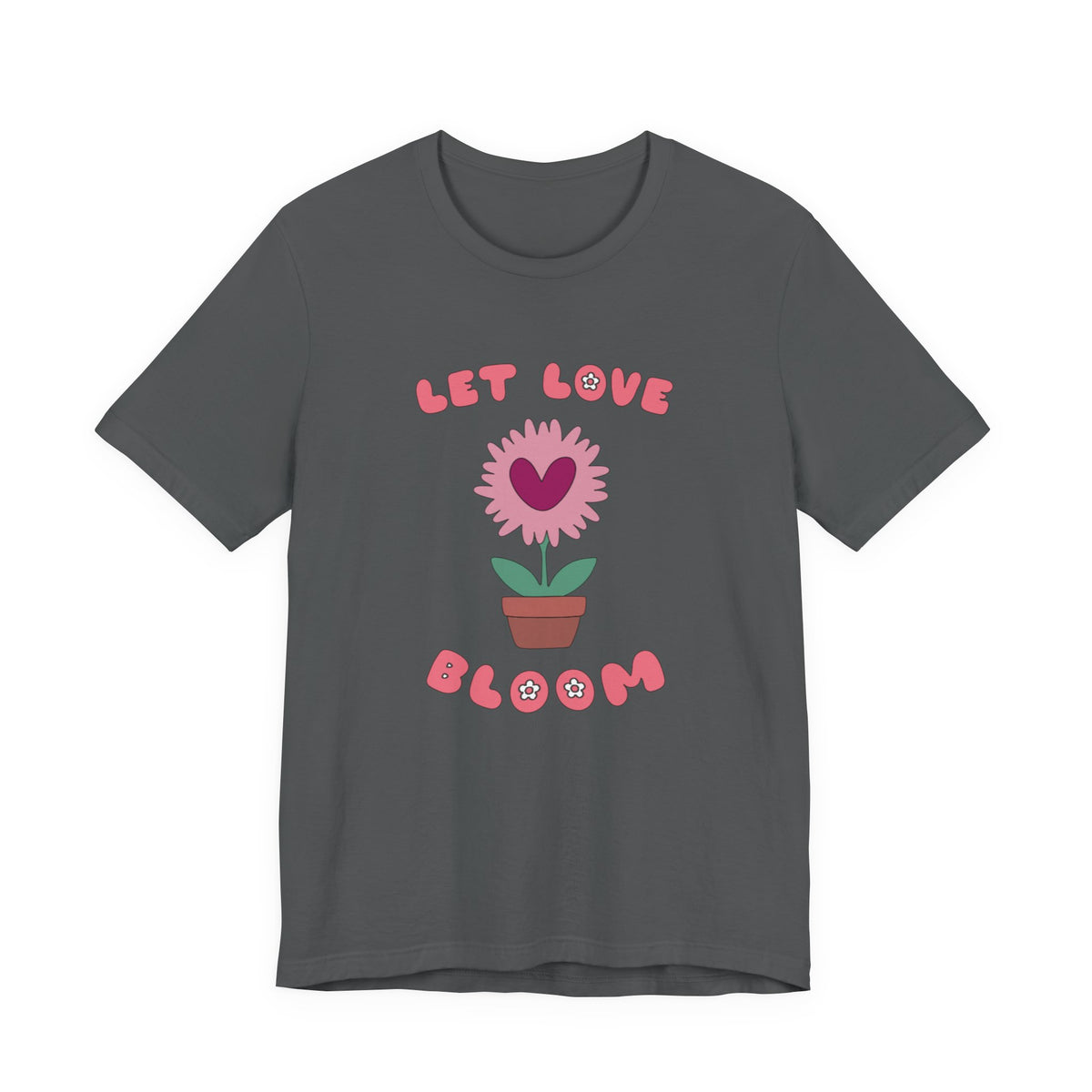 Let Love Bloom Unisex Short Sleeve Tee