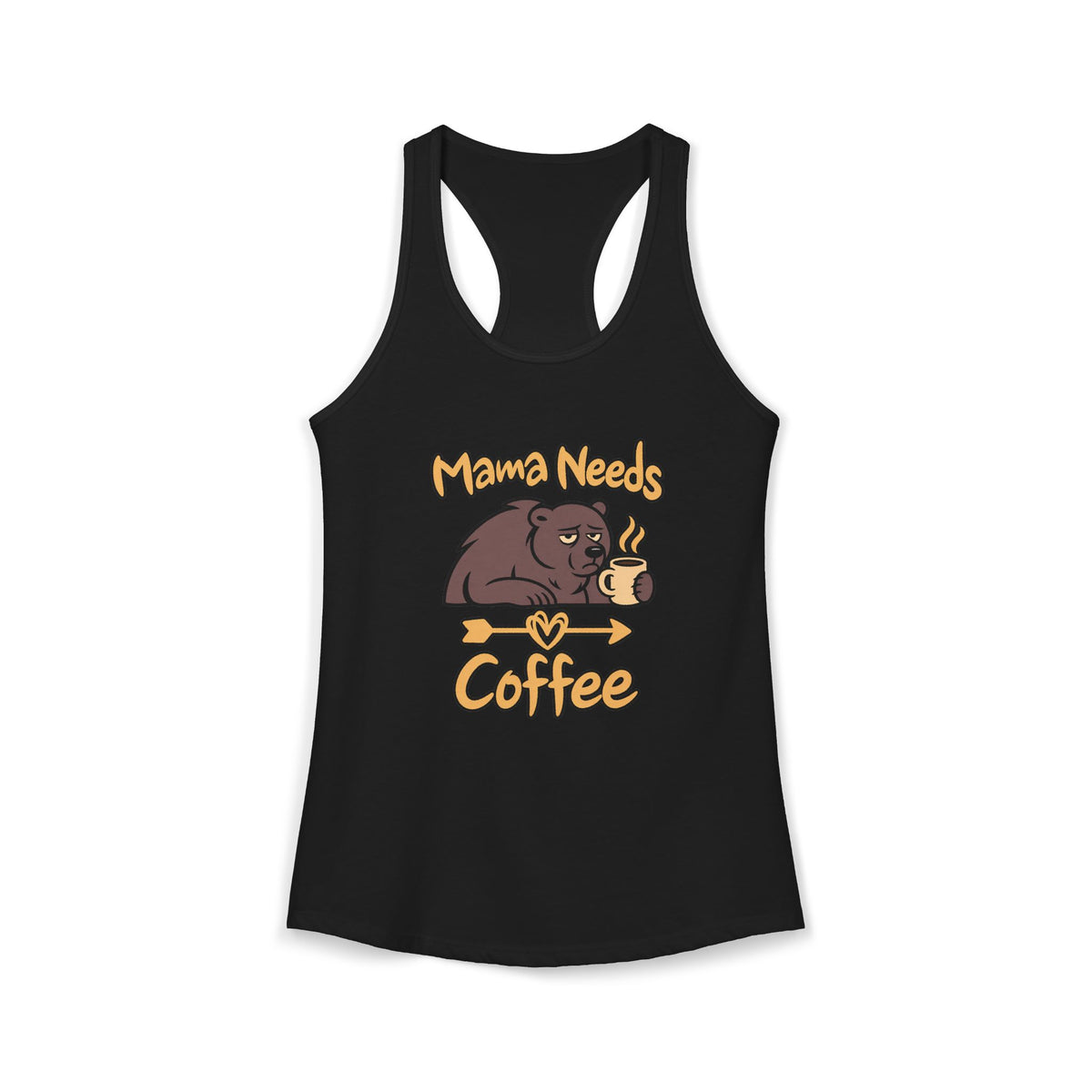 Mama Needs Coffee Women's Racerback Tank
