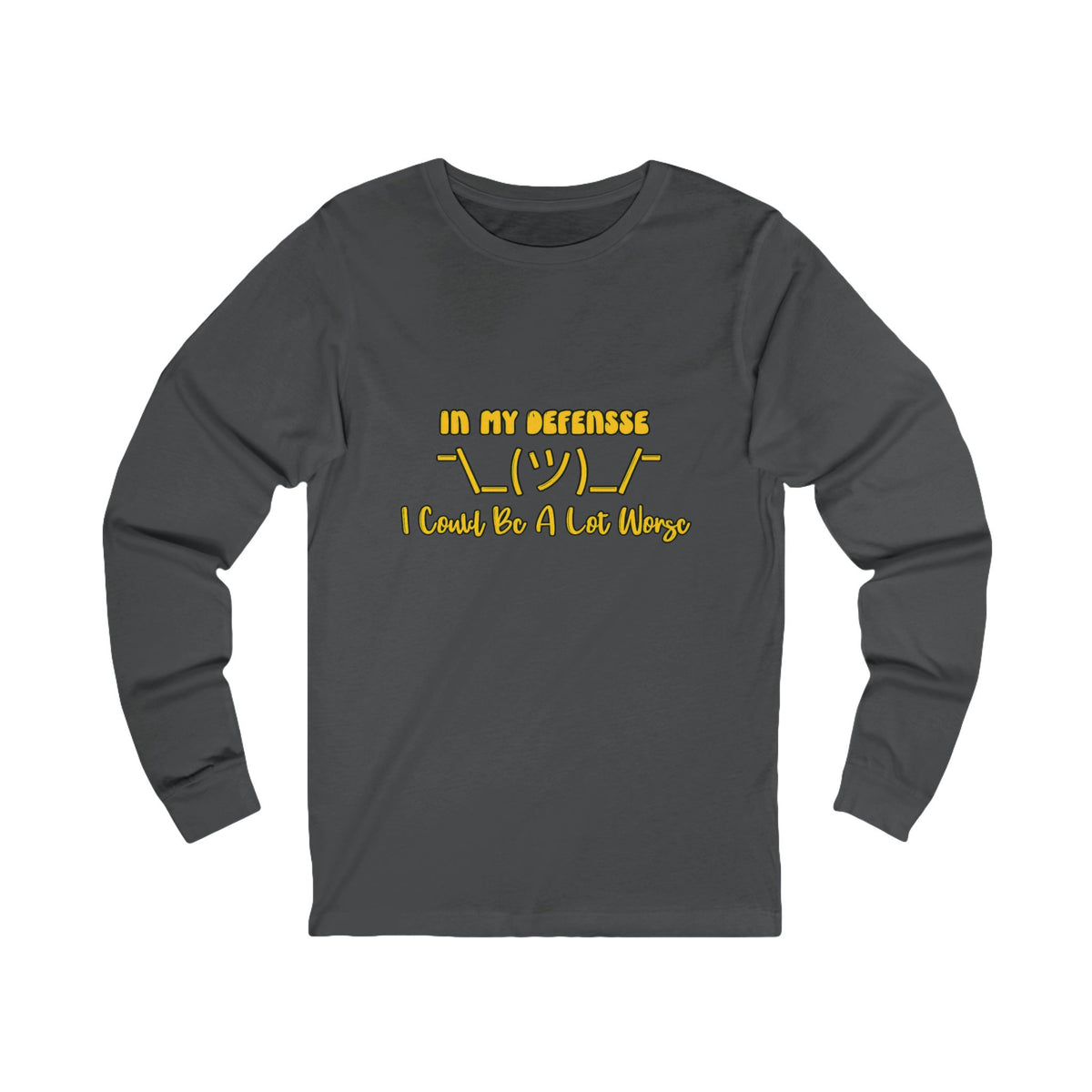In My Defense... Long Sleeve Tee