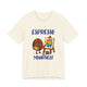Espresso Yourself Unisex Short Sleeve T Shirt