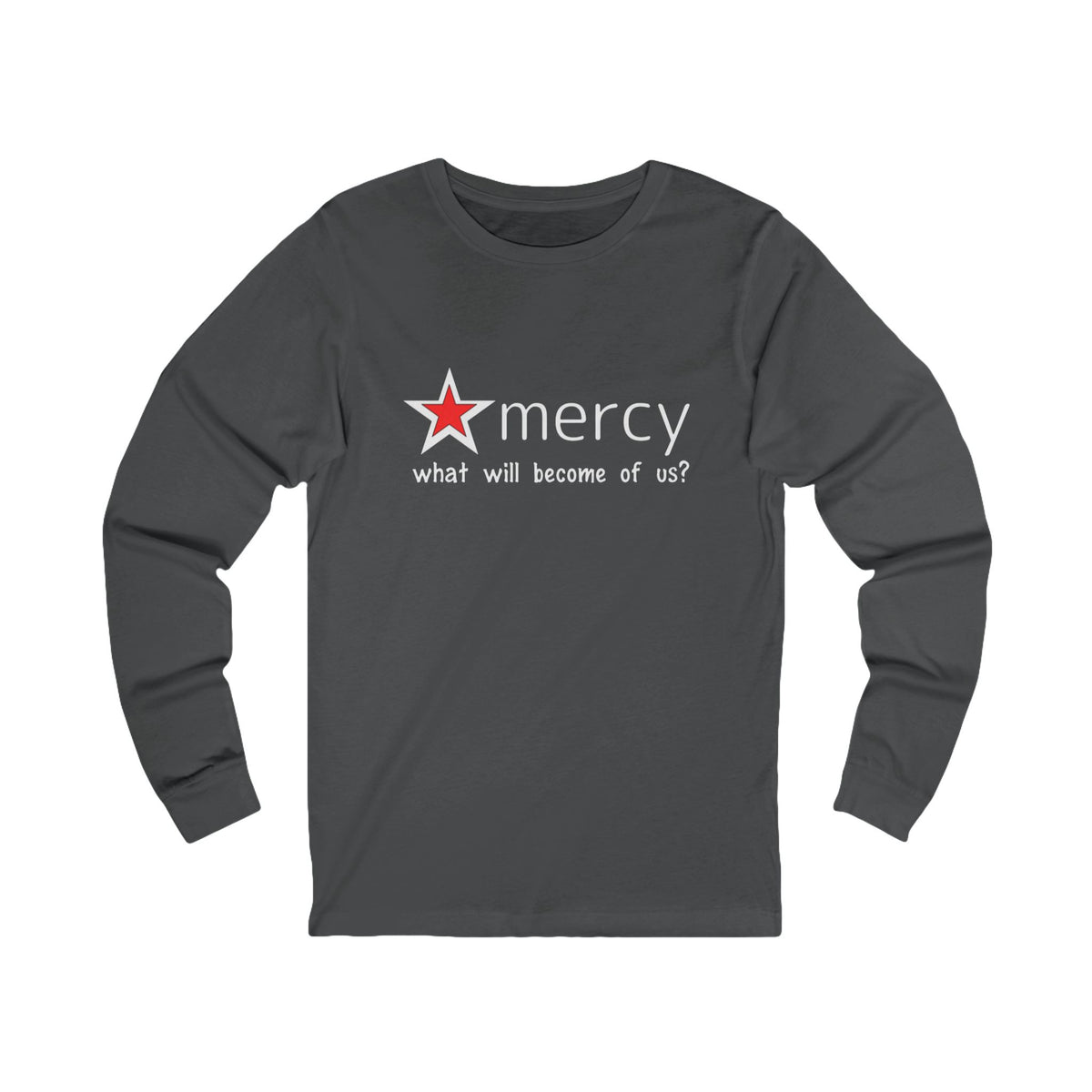 Mercy Me Long Sleeve T Shirt