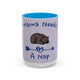 Mama Needs A Nap 15oz Coffee Mug