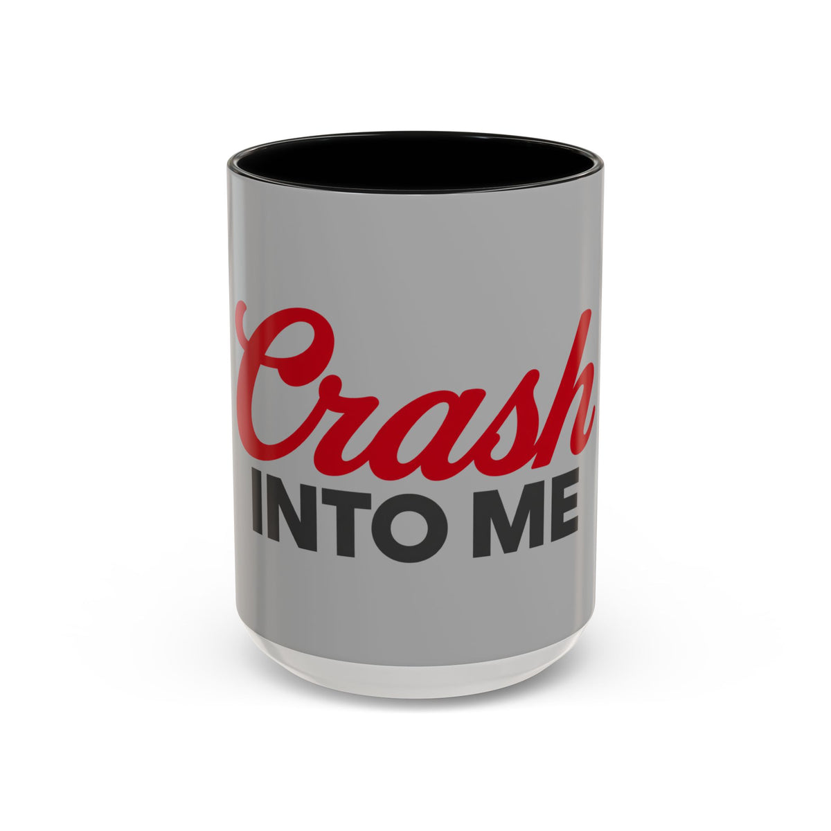 Crash Into Me 15oz Coffee Mug