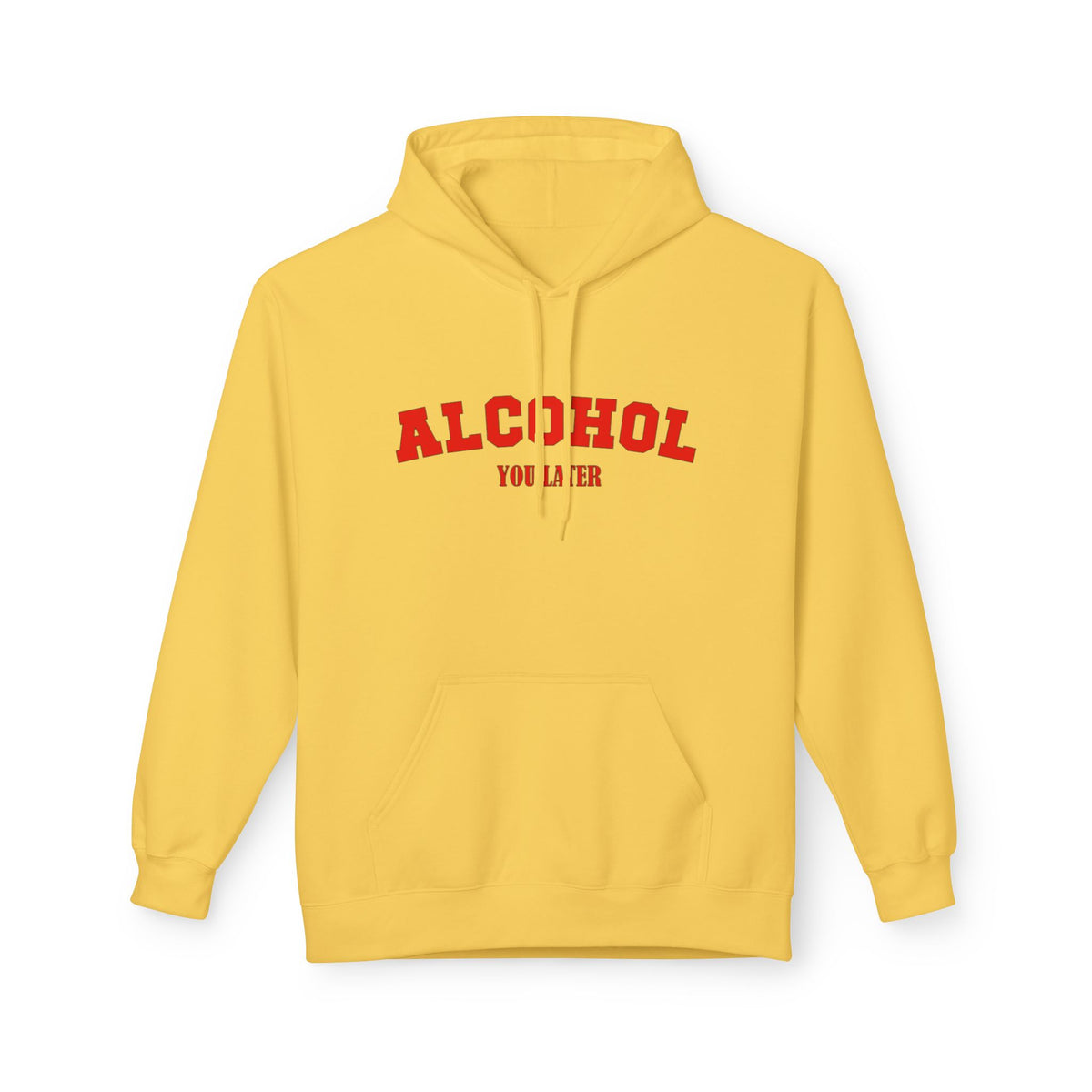 Alcohol You Later Unisex Pullover Hoodie