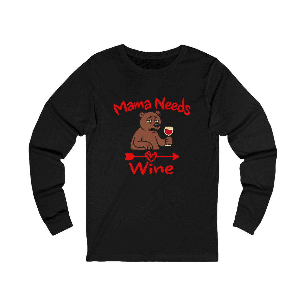 Mama Needs Wine Long Sleeve T Shirt