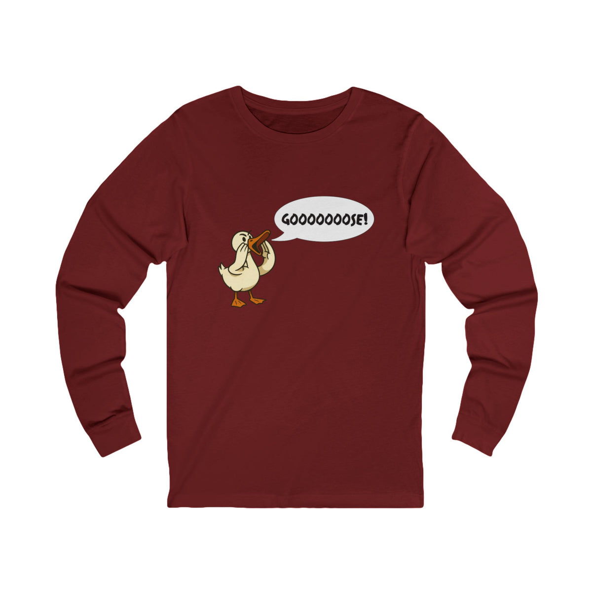Gooooose! Unisex Long Sleeve T Shirt