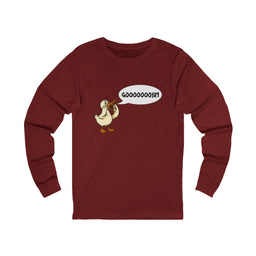Gooooose! Unisex Long Sleeve T Shirt