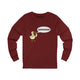 Gooooose! Unisex Long Sleeve T Shirt