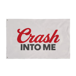 Crash Into Me Double Sided 36 x 60" Flag