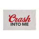 Crash Into Me Double Sided 36 x 60" Flag