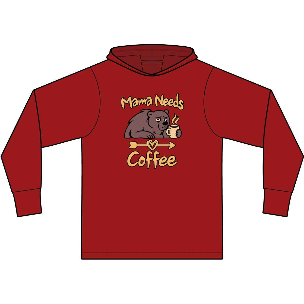 Mama Needs Coffee Long Sleeve Hooded T-Shirt