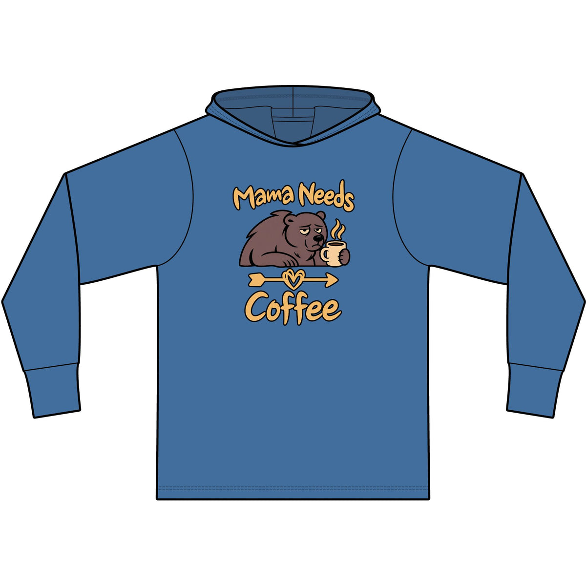 Mama Needs Coffee Long Sleeve Hooded T-Shirt