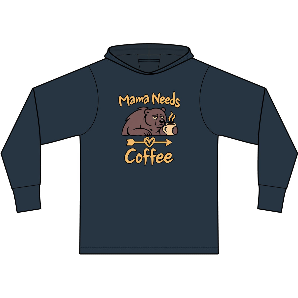 Mama Needs Coffee Long Sleeve Hooded T-Shirt