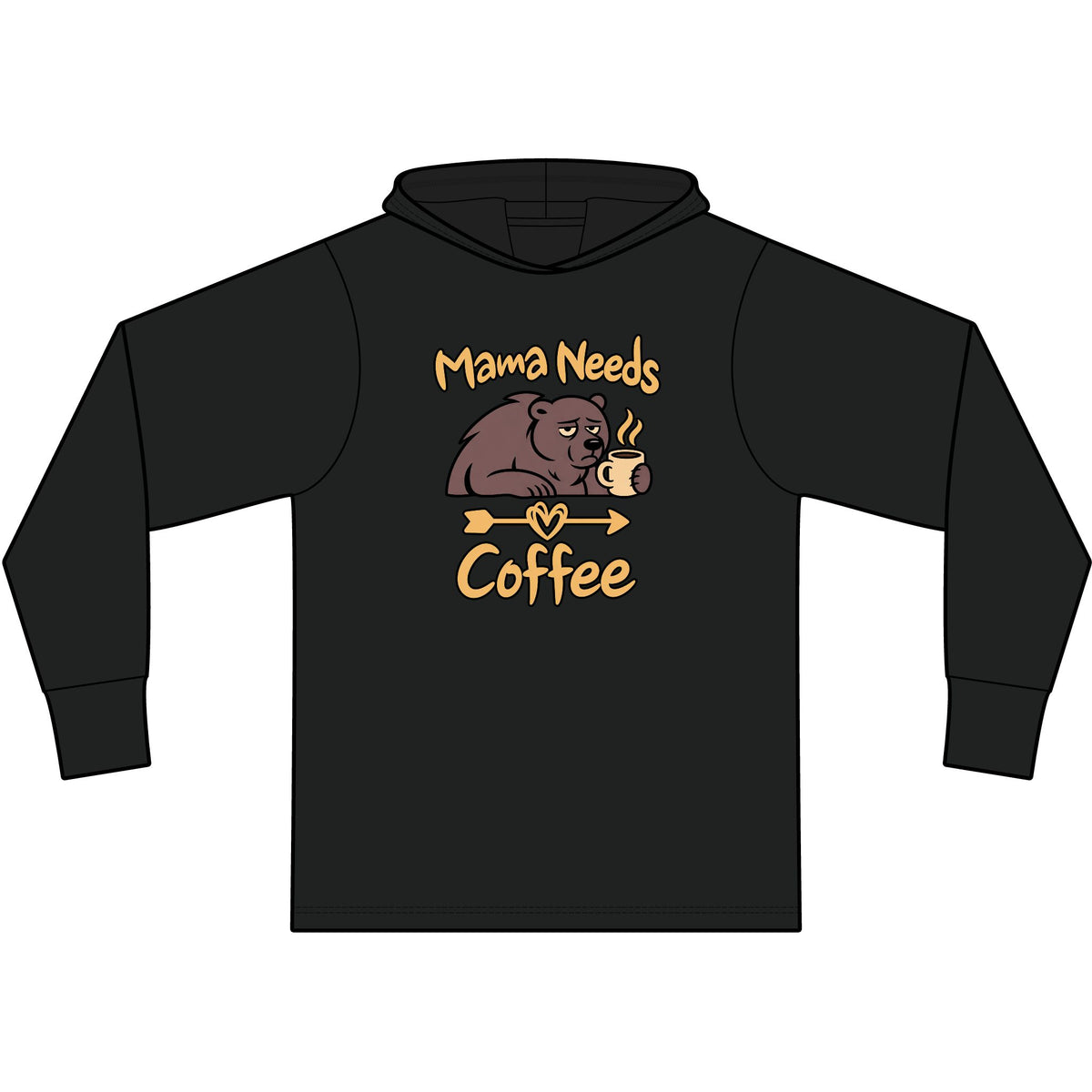 Mama Needs Coffee Long Sleeve Hooded T-Shirt
