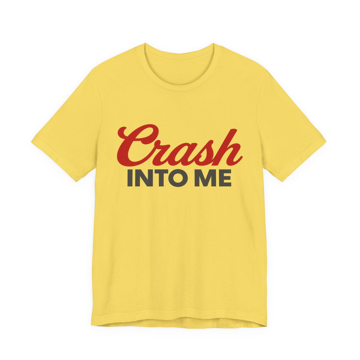 Crash Into Me Unisex Short Sleeve T Shirt