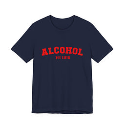 Alcohol You Later Unisex Short Sleeve T Shirt