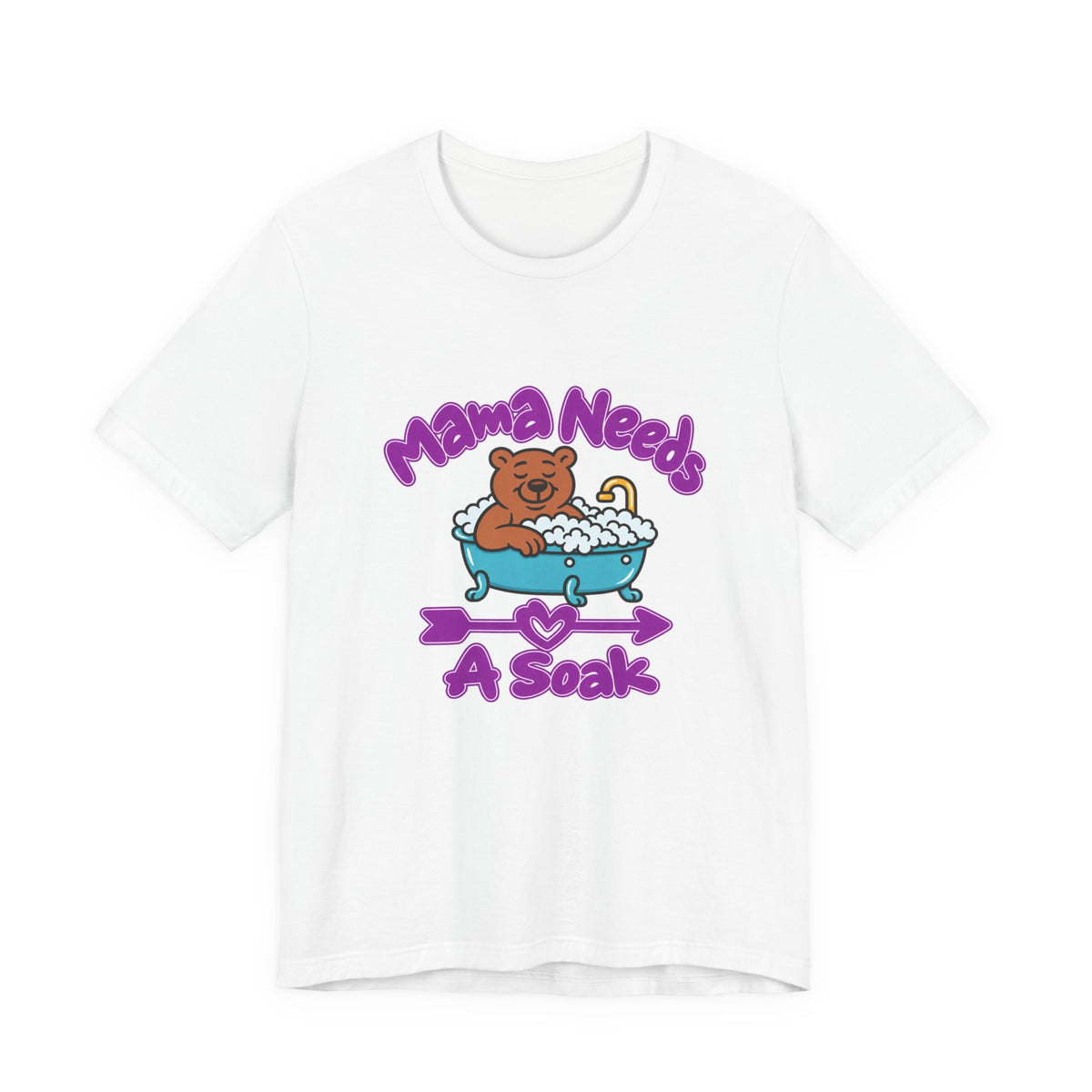Mama Needs A Soak Short Sleeve T Shirt