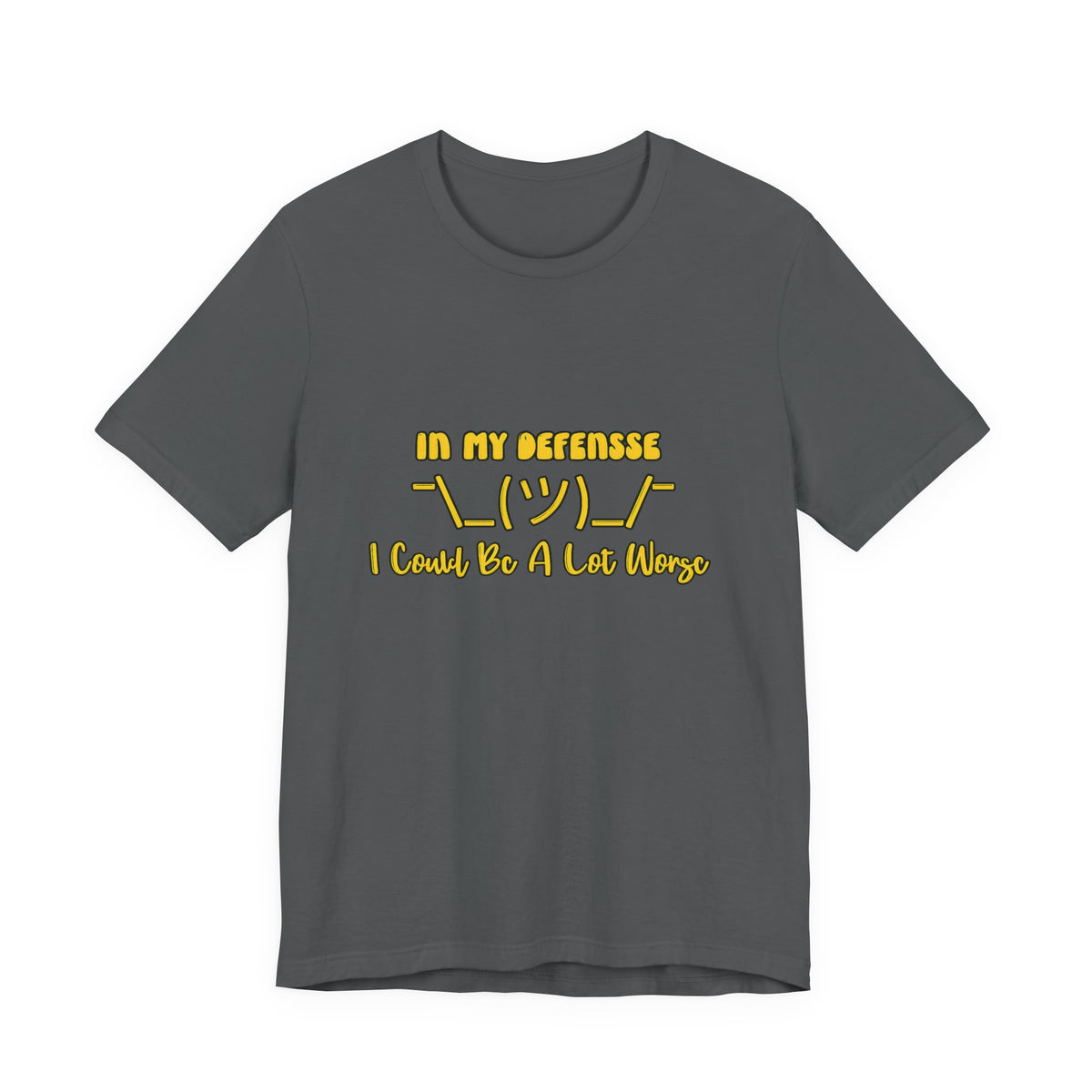 In My Defense... Short Sleeve T Shirt