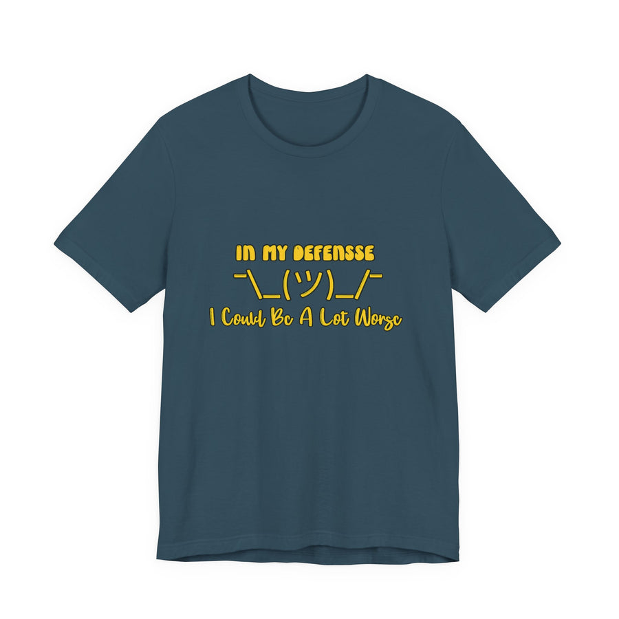 In My Defense... Short Sleeve T Shirt