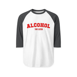 Alcohol You Later 3/4 Sleeve Jersey