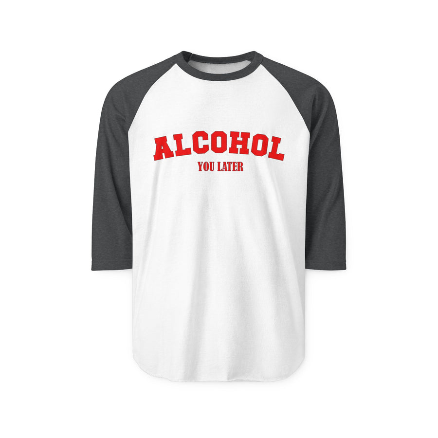 Alcohol You Later 3/4 Sleeve Jersey
