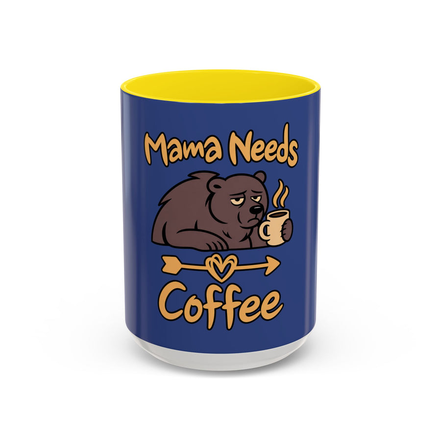 Mama Needs Coffee 15oz Coffee Mug