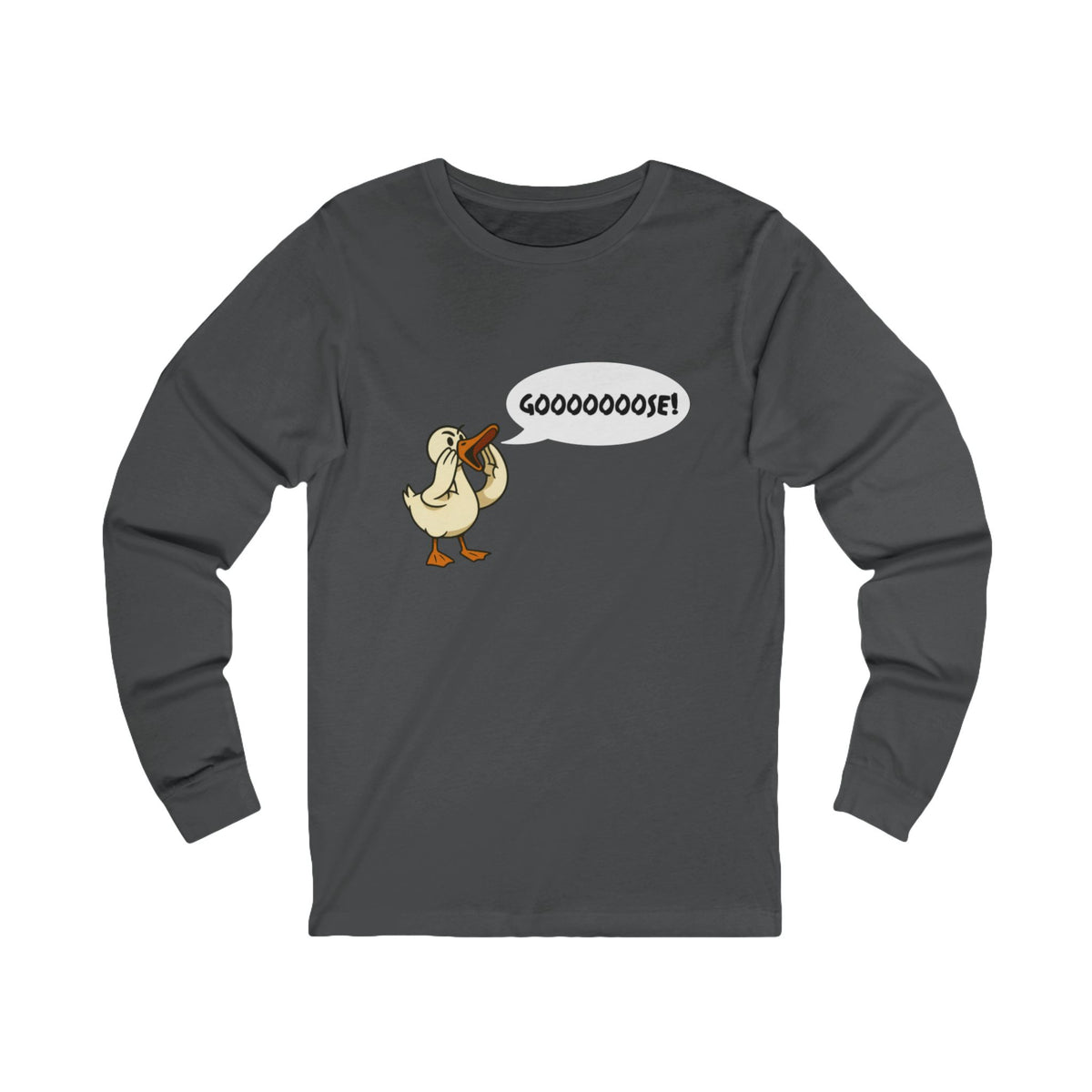 Gooooose! Unisex Long Sleeve T Shirt