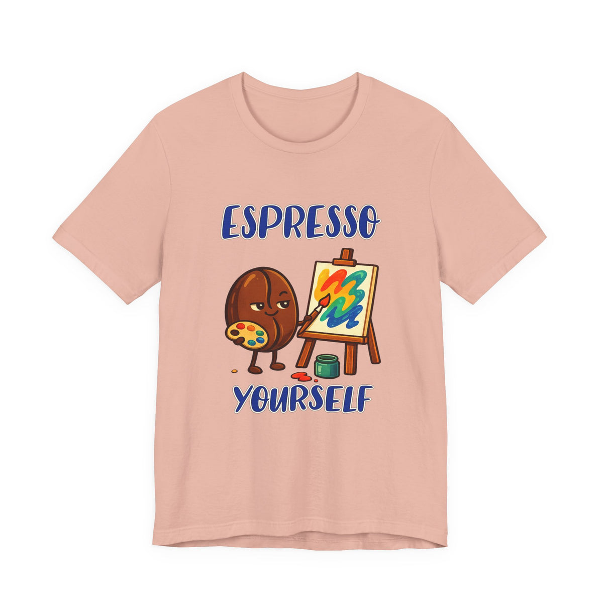 Espresso Yourself Unisex Short Sleeve T Shirt