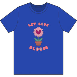 Let Love Bloom Dri Wick T Shirt