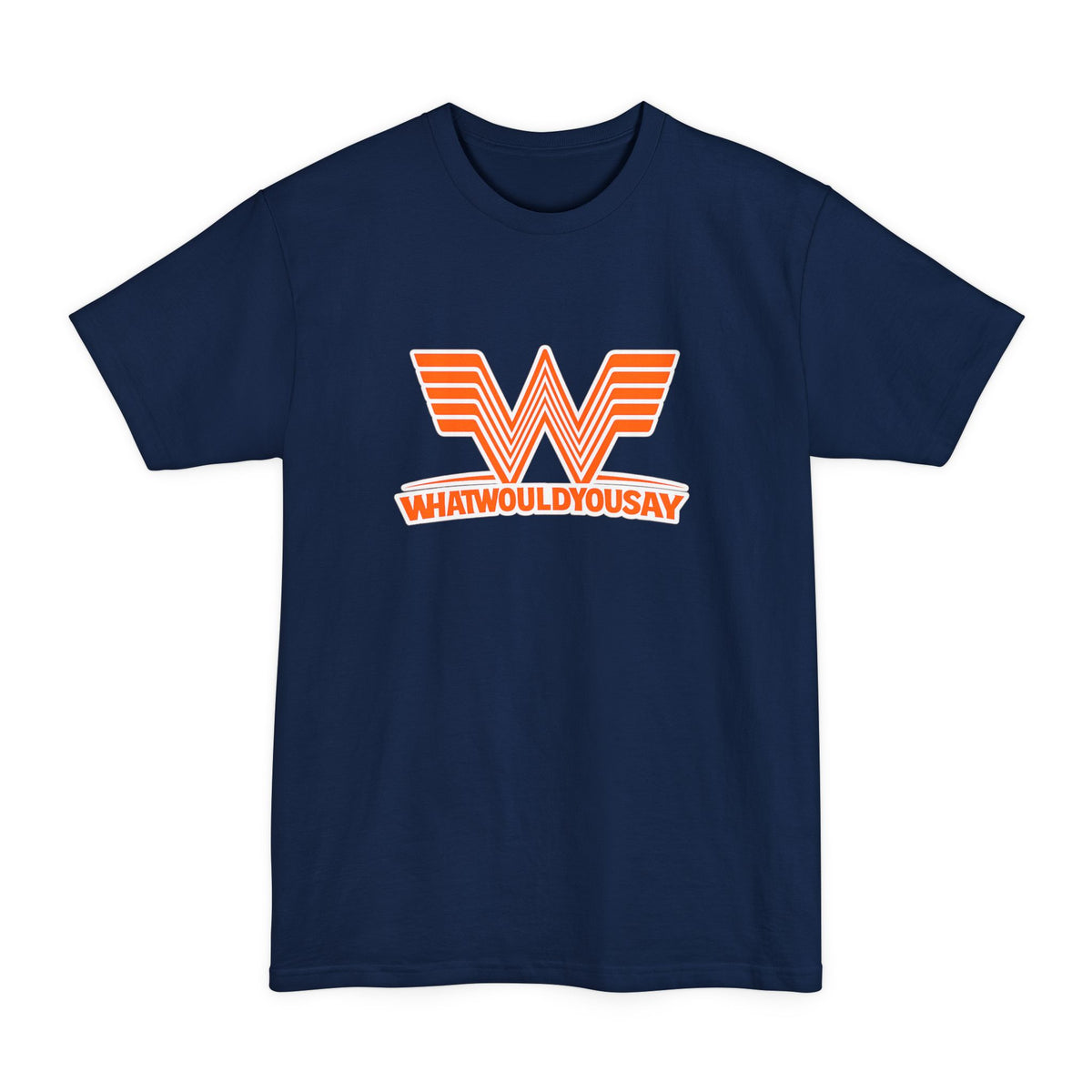 What Would You Say A Burger Tall T-Shirt
