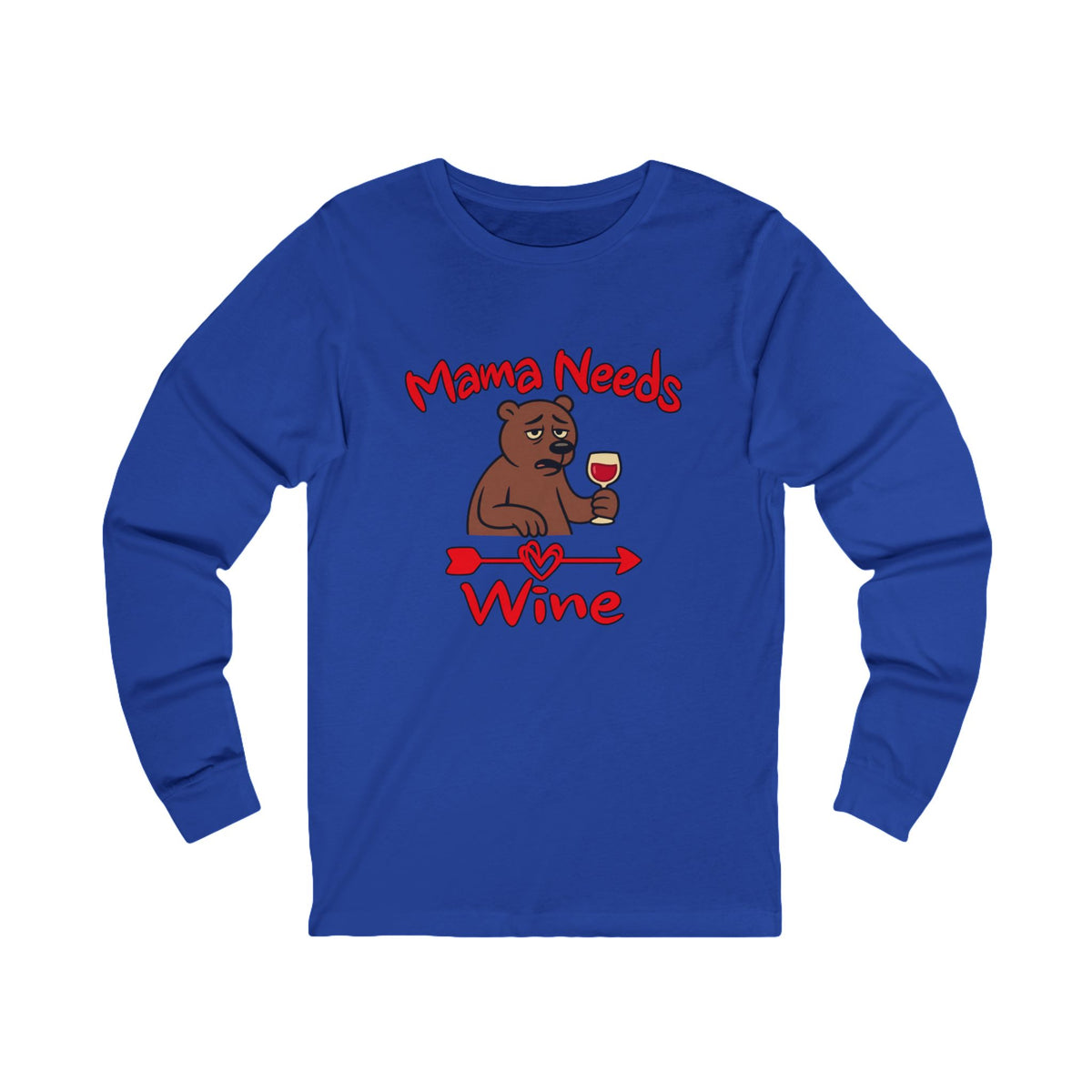 Mama Needs Wine Long Sleeve T Shirt