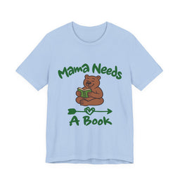 Mama Needs A Book Short Sleeve T Shirt
