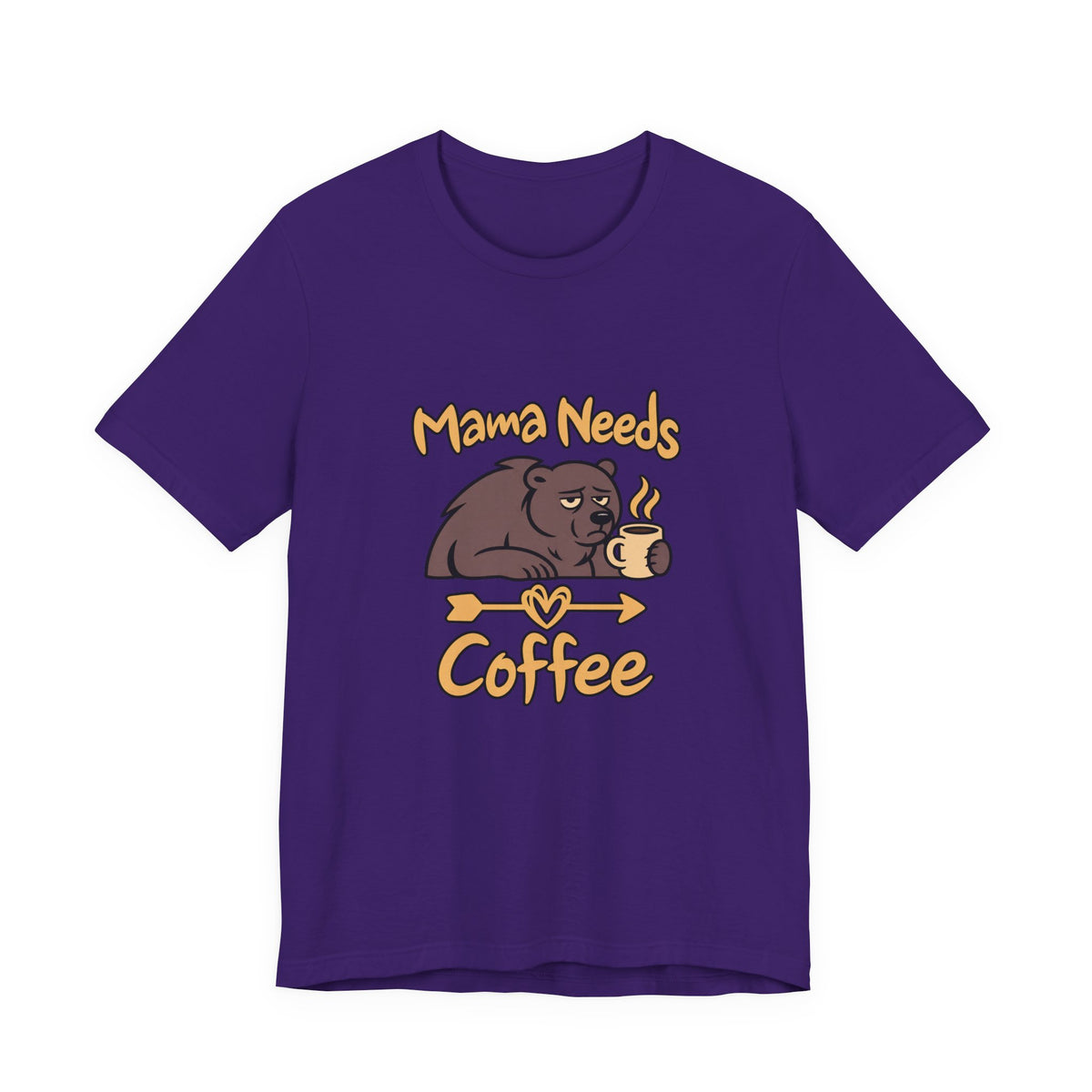 Mama Needs Coffee Short Sleeve T Shirt