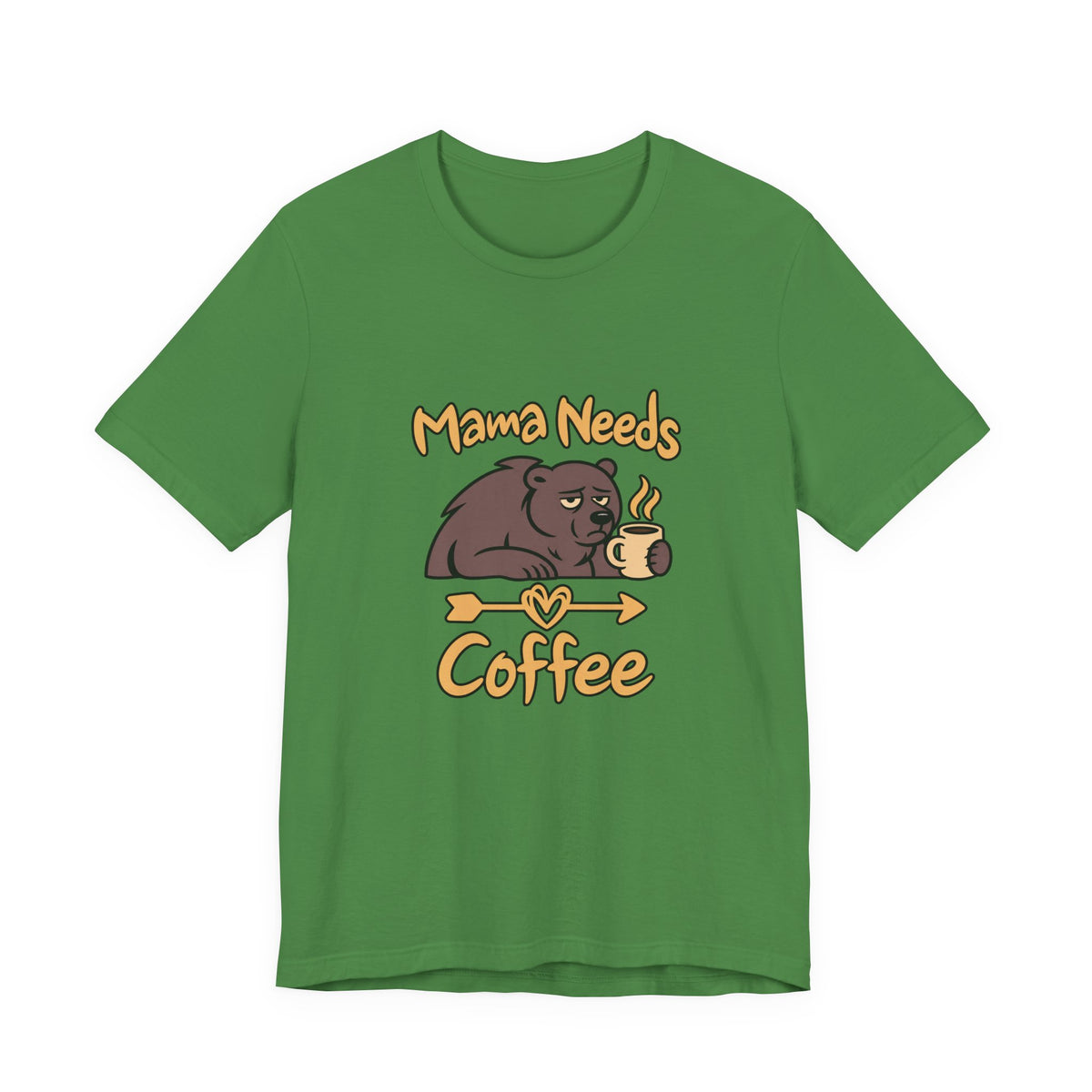 Mama Needs Coffee Short Sleeve T Shirt