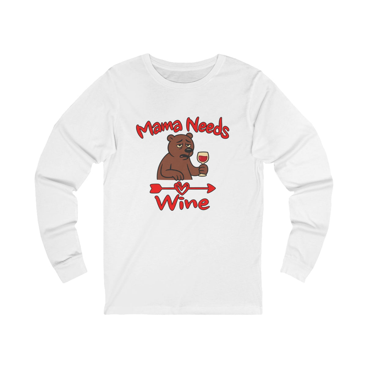 Mama Needs Wine Long Sleeve T Shirt