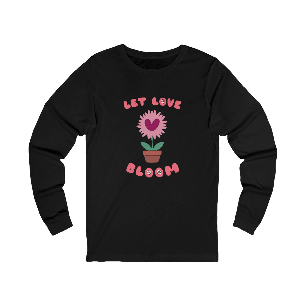 Let Love Bloom Long Sleeve T Shirt