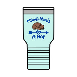 Mama Needs A Nap Polar Camel 30oz Tumbler
