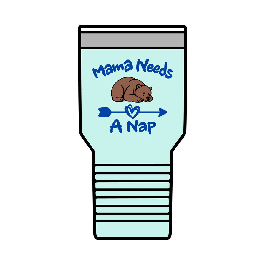 Mama Needs A Nap Polar Camel 30oz Tumbler