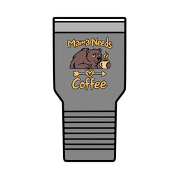 Mama Needs Coffee 30oz Polar Camel Insulated Tumbler