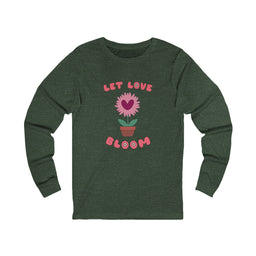 Let Love Bloom Long Sleeve T Shirt