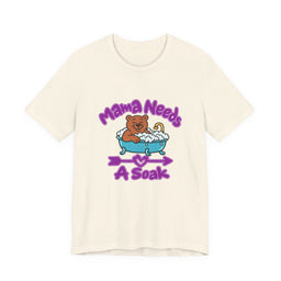 Mama Needs A Soak Short Sleeve T Shirt
