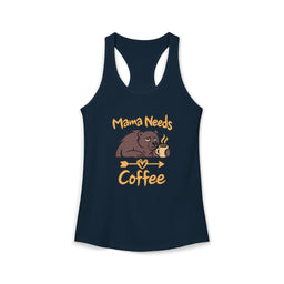 Mama Needs Coffee Women's Racerback Tank