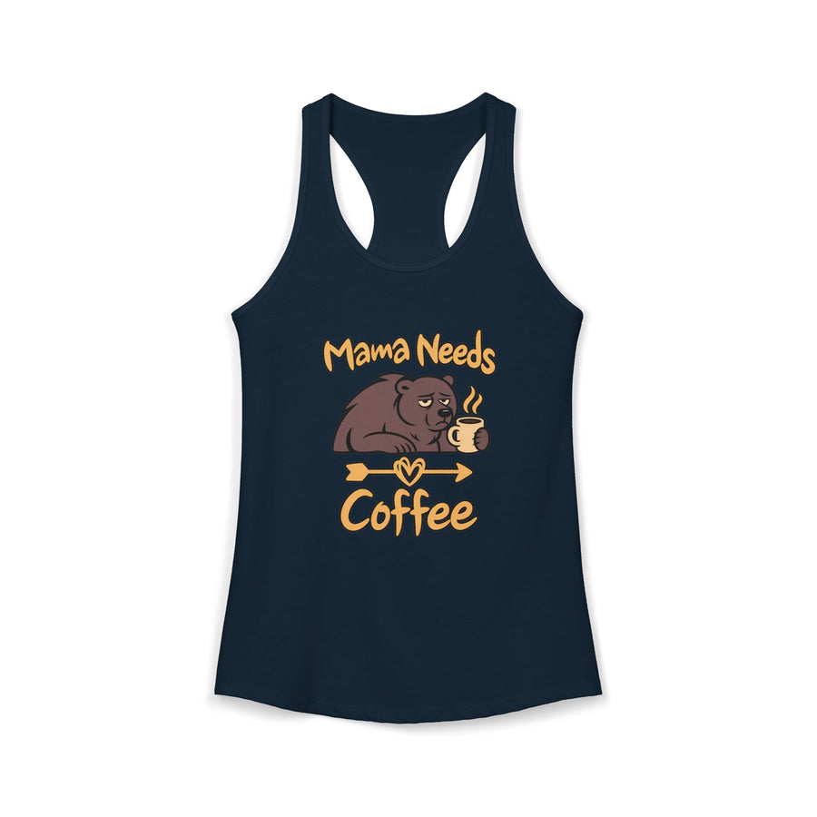 Mama Needs Coffee Women's Racerback Tank