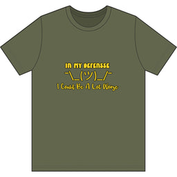 In My Defense... Dri Wick T Shirt