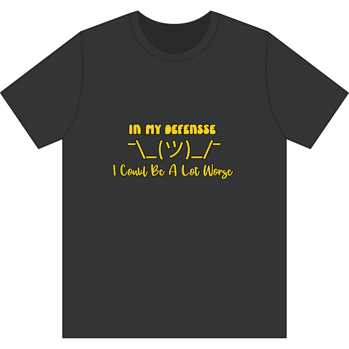 In My Defense... Dri Wick T Shirt