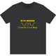 In My Defense... Dri Wick T Shirt