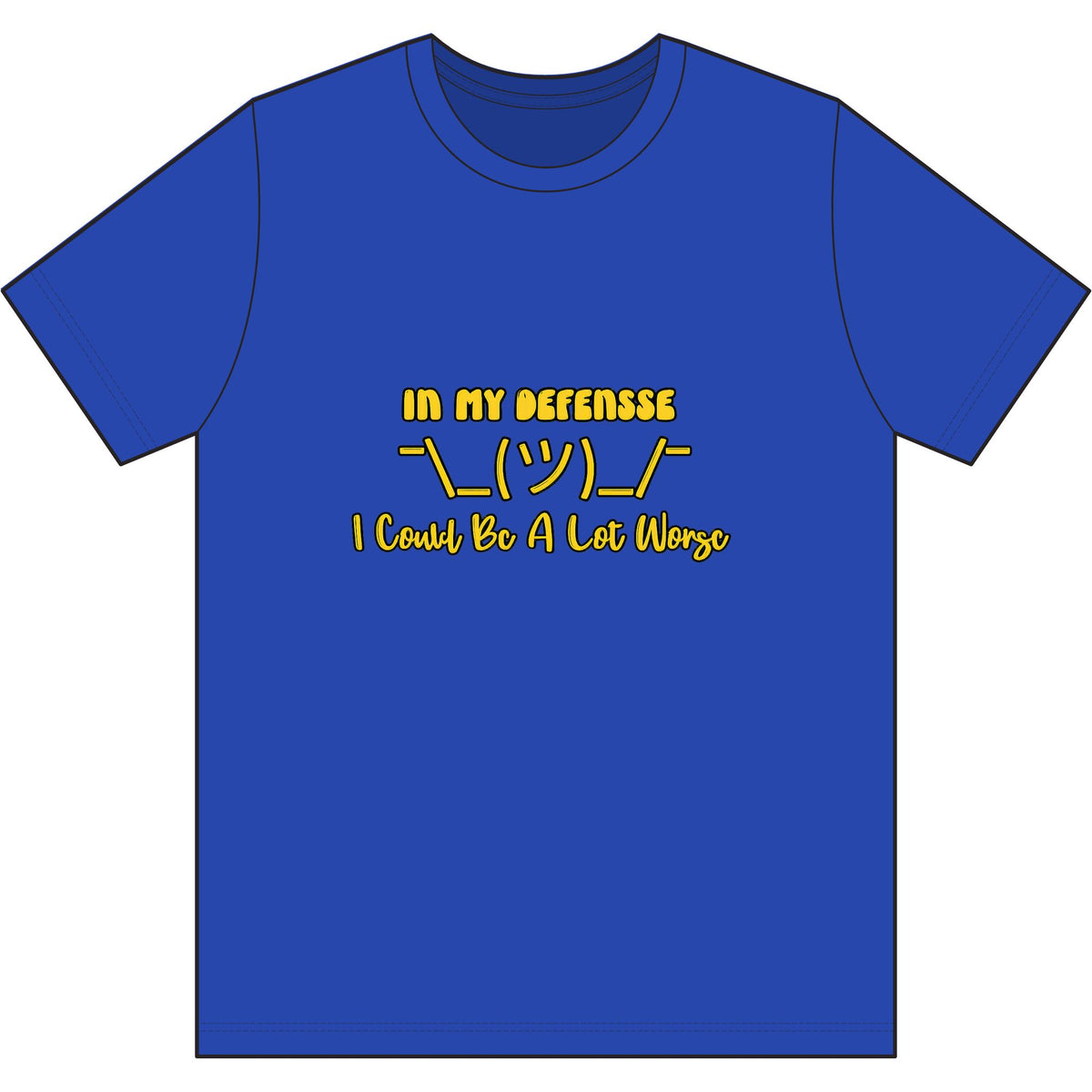 In My Defense... Dri Wick T Shirt