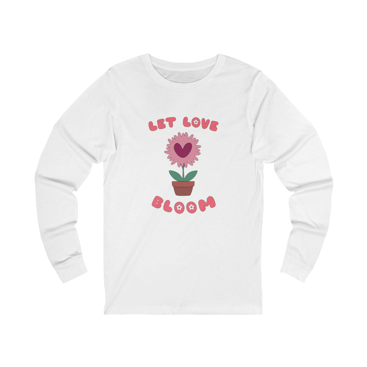 Let Love Bloom Long Sleeve T Shirt